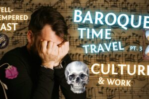 Death and Art: Baroque Culture (10 Key Elements) [The Well-Tempered Cast]