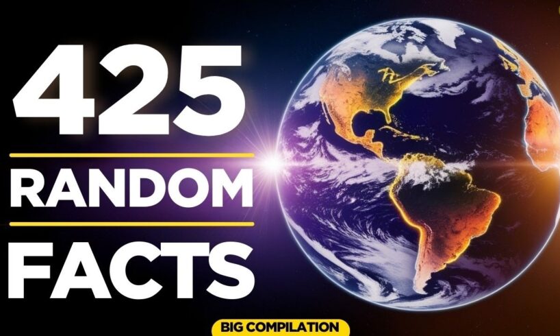 425 Mind-Blowing Random Facts You Never Knew You Wanted to Know! (Ultimate Compilation)