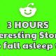 3 HOURS of Interesting Stories to Fall Asleep to | Best Reddit Stories Compilation - Best of Reddit