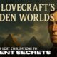H.P. Lovecraft’s Hidden Worlds | From Lost Civilizations to Ancient Secrets