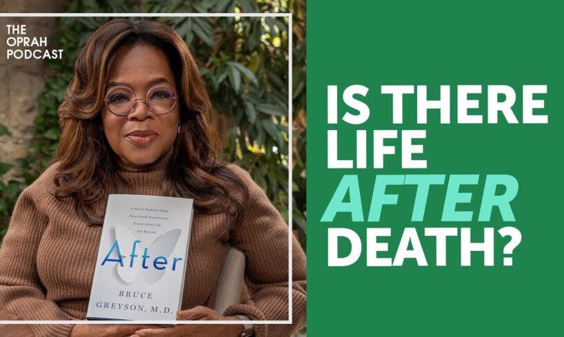 Oprah and a Doctor Explore What Near Death Experiences Reveal About Life and Beyond
