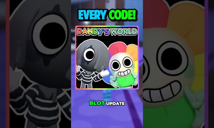 EVERY CODE In Dandy’s World BLOT UPDATE!