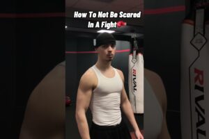 How To Not Be Scared In A Fight