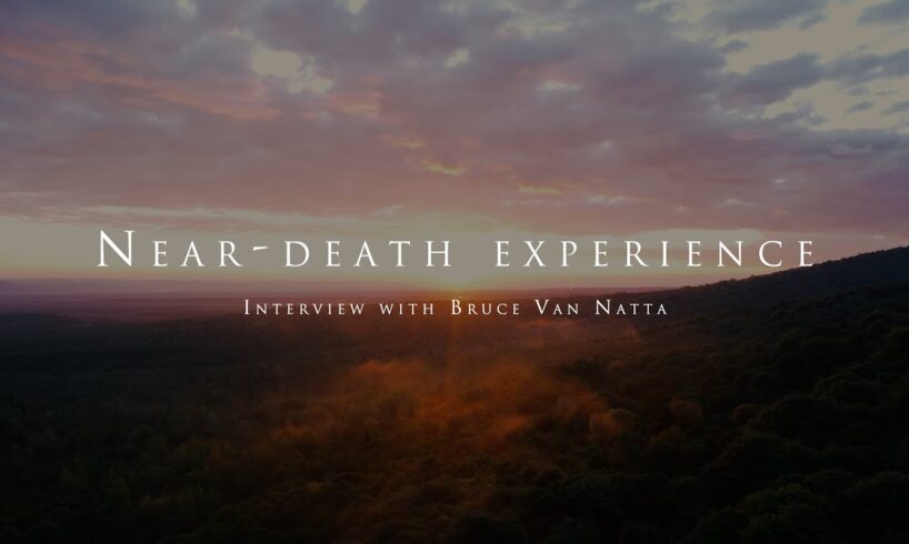 The near death experience of Bruce Van Natta