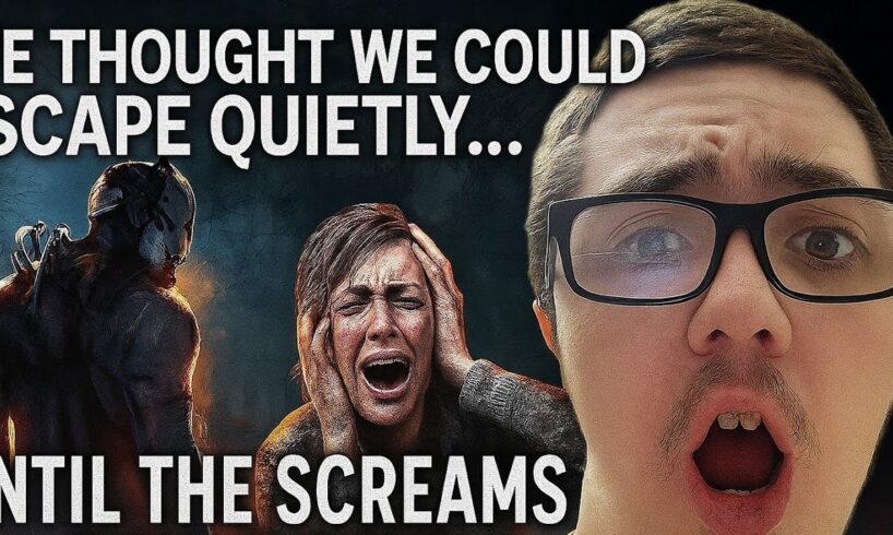 We Thought We Could Escape Quietly… Until the Screams Started | Dead By Daylight