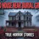 3 Real Haunted House Stories Near Burial Grounds | True Scary Paranormal Encounters