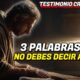 !CUIDADO¡ dices estas 3 Palabras cuando ORAS