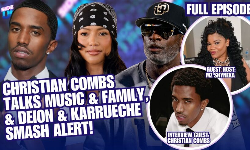 Christian Combs Talks New Music & Family & is Deion Sanders Dating Karrueche Tran? | Side Dish