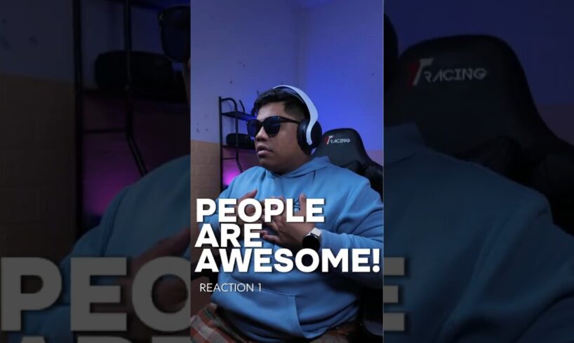 PEOPLE ARE AWESOME! REACTION PART 1