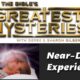The Bible's Greatest Mysteries: Near-Death Experiences