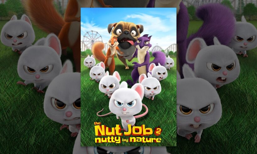 The Nut Job 2: Nutty By Nature
