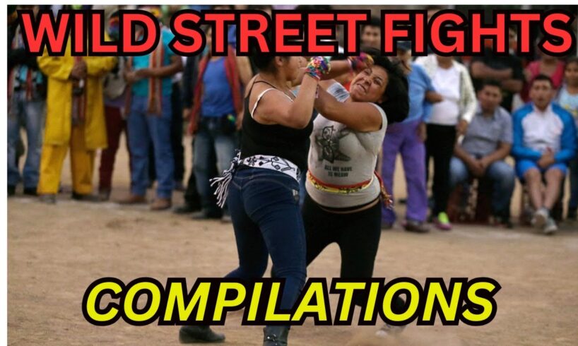 WILD STREET FIGHTS COMPILATION