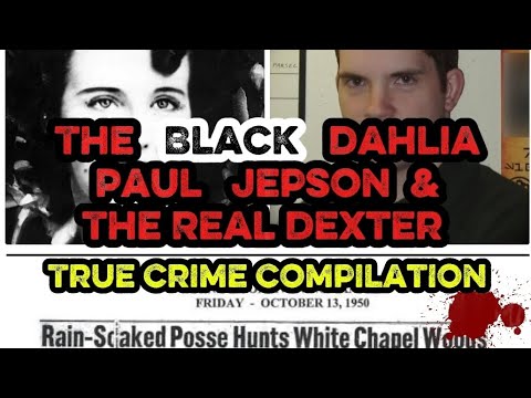 🩸 The Black Dahlia 🌹 Paul Jepson 🚨 & The Real Dexter 🔪 | True Crime Compilation 😱