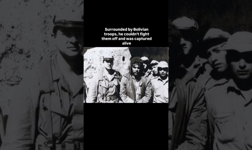 Che Guevara was captured...