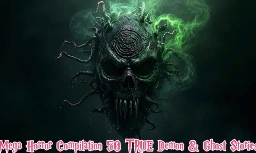 Mega Horror Compilation 50 TRUE Demon & Ghost Stories