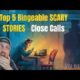 Top 5 Bingeable SCARY STORIES - Close Calls... | Mr Ballen