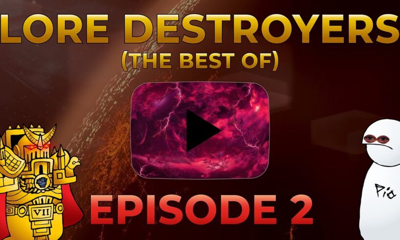 40K - Lore Destroyers (The Best Of) - Episode 2