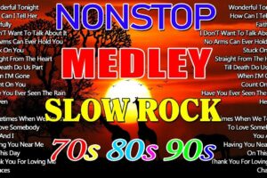 Slow Rock Medley 70s 80s 90s – Classic Love Songs Nonstop
