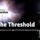On the Threshold – Near-Death Experiences in the Light of Scientific Research on Dying | Documentary