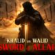 The Sword of Allah: Khalid ibn al-Walid’s Untold Story