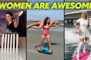 Amazing Skills & Epic Talent | Women Are Awesome