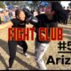 Arizona #59  Fight Club Mexico KOs, Women, street beefs