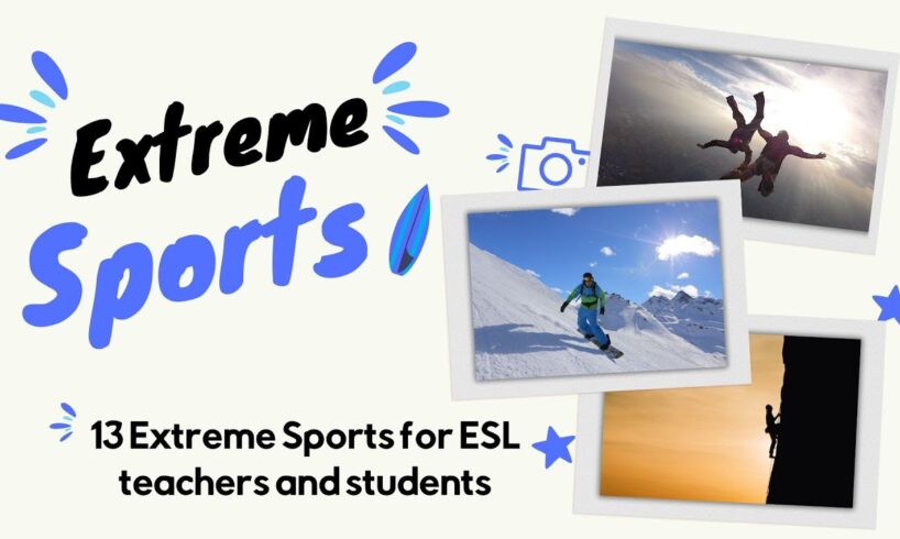 Exploring Extreme Sports: A Fun ESL Learning Adventure!