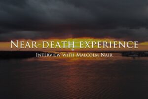 The near death experience of Malcolm Nair