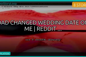 Dad Changed Wedding Date on Me | Reddit Drama Compilation