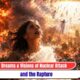 Dreams & Visions of Nuclear Attack and the Rapture – A Powerful Compilation from Our Channel