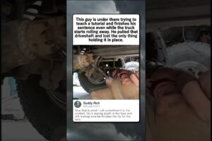 DRIVESHAFT GONE TRUCK ROLLING AWAY SAFETY FAIL