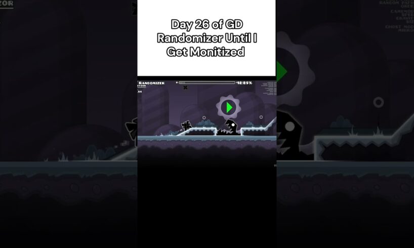 Day 26 of GD Randomizer Until I Get Monitized