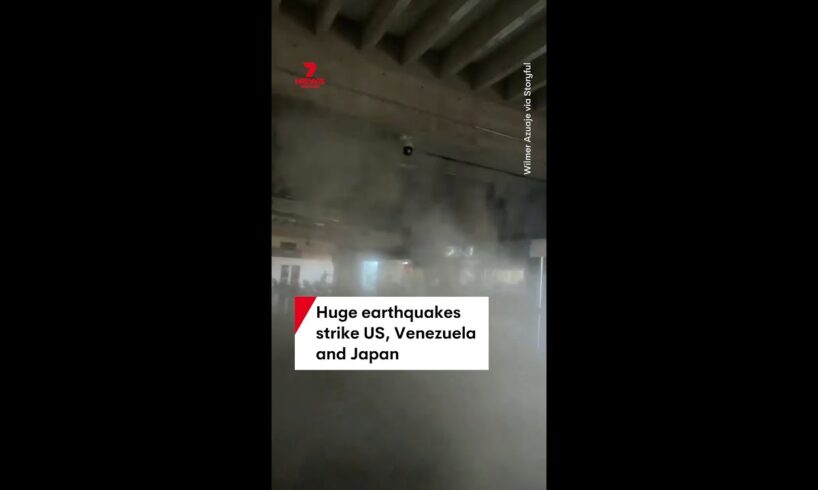 Huge earthquake strike US, Venezuela and Japan