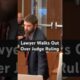 Lawyer Walks Out Over Judge Ruling