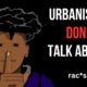 Why Urbanist YouTubers Don't Talk about Racism...