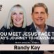 When You Meet Jesus Face to Face—Randy Kay's Journey to Heaven and Back w/Randy Kay | LYBL | Ep 332