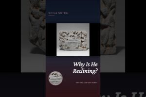 Why is he lying down? Parinirvana, Gandhara, 2nd–3rd century | Shila Sutra