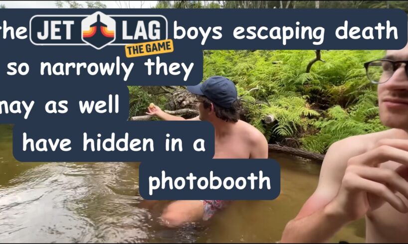 the Jet Lag boys escaping death
